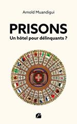 Prisons – Un hôtel pour délinquants ?