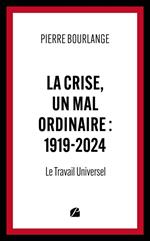 La crise, un mal ordinaire : 1919-2024