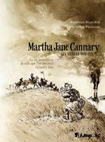 Martha Jane Cannary (Tome 2) - La vie aventureuse de celle qu'on nommait Calamity Jane