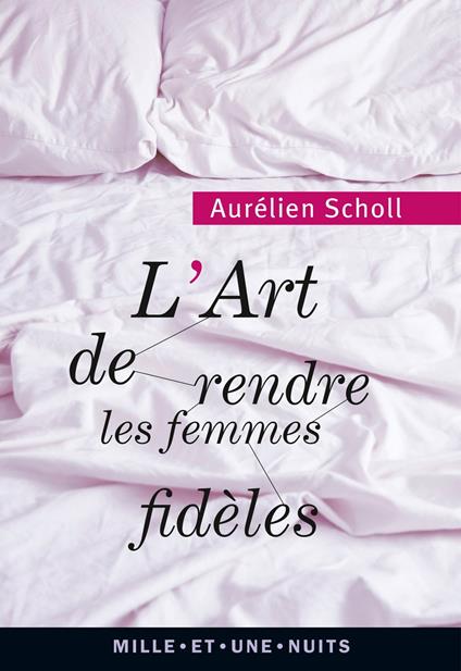 L'art de rendre les femmes fidèles