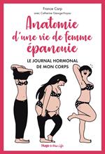 Anatomie d'une vie de femme épanouie - Le journalhormonal de mon corps