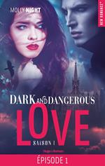 Dark and dangerous love Episode 1 Saison 1