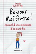 Bonjour maitresse ! - Journal d'une institutrice d'aujourd'hui