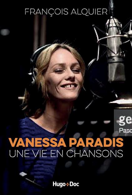Vanessa Paradis - Une vie en chansons - Alquier, François - Ebook in  inglese - EPUB3 con Adobe DRM | Feltrinelli
