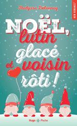 Noël, lutin glacé et voisin rôti !