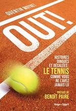 Out ! - Histoires dingues et décalées : le tenniscomme vous ne l'avez jamais vu