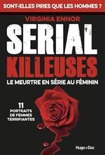 Serial Killeuses - Le meurtre en série au féminin- 11 portraits de femmes terrifiantes