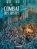 Le Combat des Justes - Six récits de résistance