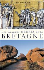 Les grandes heures de la Bretagne