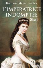 L'Impératrice indomptée. Sissi