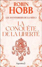 Les Aventuriers de la mer (Tome 3) - La conquête de la liberté