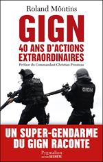 GIGN. 40 ans d’actions extraordinaires