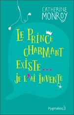 Le prince charmant existe... Je l'ai inventé