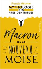 Macron ou le nouveau Moïse