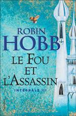 Le Fou et l'Assassin - L'Intégrale 3 (Tomes 5 et 6)