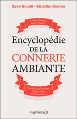 Encyclopédie de la connerie ambiante