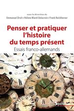 Penser et pratiquer l'histoire du temps présent