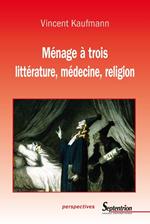 Ménage à trois. littérature, médecine, religion