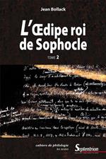 L'OEdipe Roi de Sophocle. Tome 2