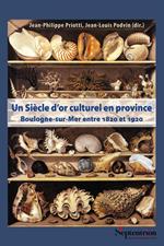 Un Siècle d'or culturel en province