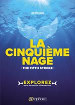 La cinquième nage - The fifth stroke