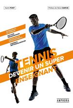 Tennis, devenir un super enseignant