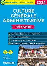Culture générale administrative : 100 fiches - Catégories A et B - Édition 2024