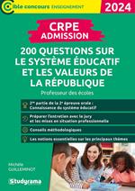 CRPE - Admission - 200 questions sur le système éducatif et les valeurs de la République : Professeur des écoles - Concours 2024