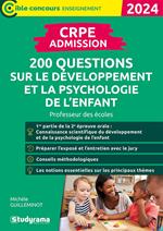 CRPE - Admission - 200 questions sur le développement et la psychologie de l'enfant : Professeur des écoles - Concours 2024