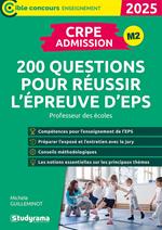 CRPE - Admission - 200 questions pour réussir l'épreuve d'EPS : Professeur des écoles - Concours 2025