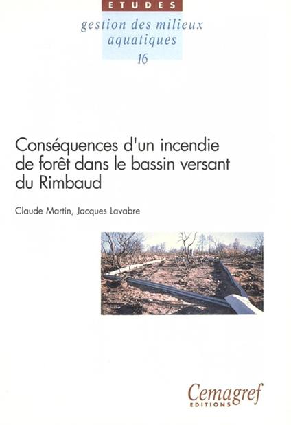 Conséquences d'un incendie de forêt dans le bassin versant du Rimbaud