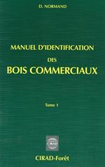 Manuel d'identification des bois commerciaux - Tome 1