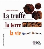 La truffe, la terre, la vie