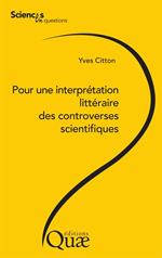 Pour une interprétation littéraire des controverses scientifiques