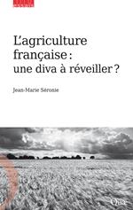 L'agriculture française : une diva à réveiller ?