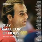 Guy Lafleur et nous : 50 regards sur l’athlète et l’homme