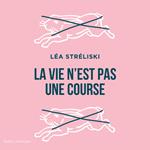 La vie n'est pas une course