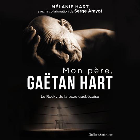 Mon père, Gaëtan Hart