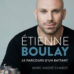 Étienne Boulay : le parcours d'un battant
