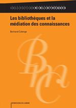 Les bibliothèques et la médiation des connaissances