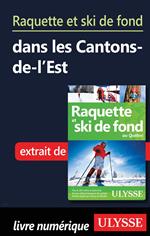 Raquette et ski de fond dans les Cantons-de-l Est