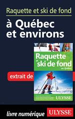 Raquette et ski de fond à Québec et environs