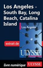 Los Angeles : South Bay, Long Beach, Catalina Island