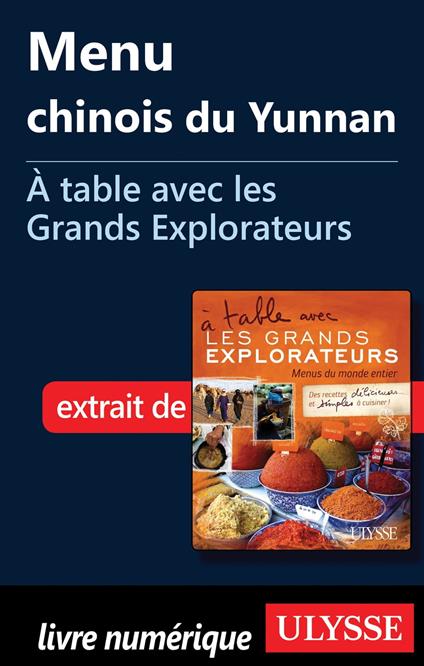 Menu chinois du Yunnan - A table avec les Grands Explorateurs