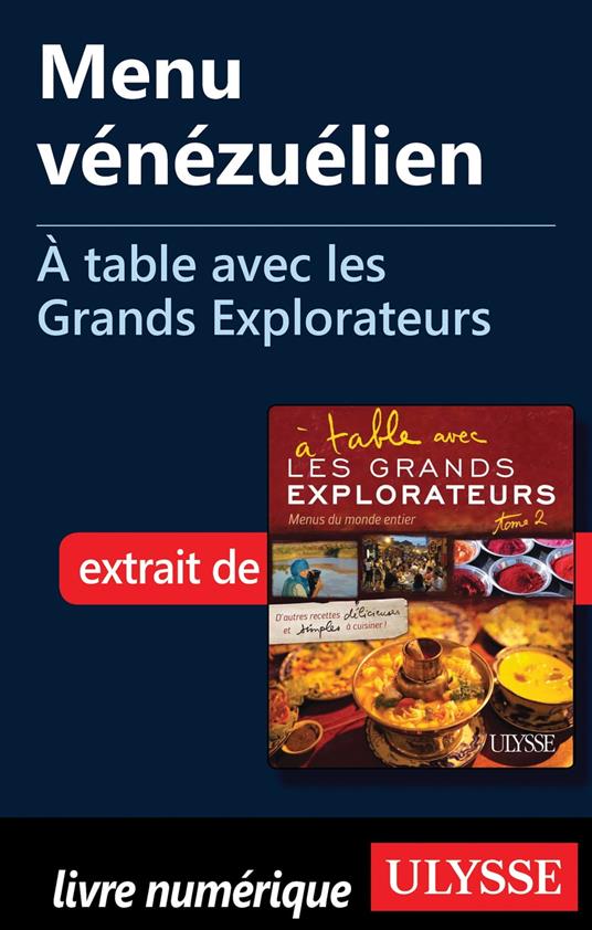 Menu vénézuélien - A table avec les Grands Explorateurs