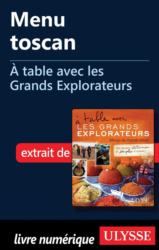 Menu toscan - A table avec les Grands Explorateurs