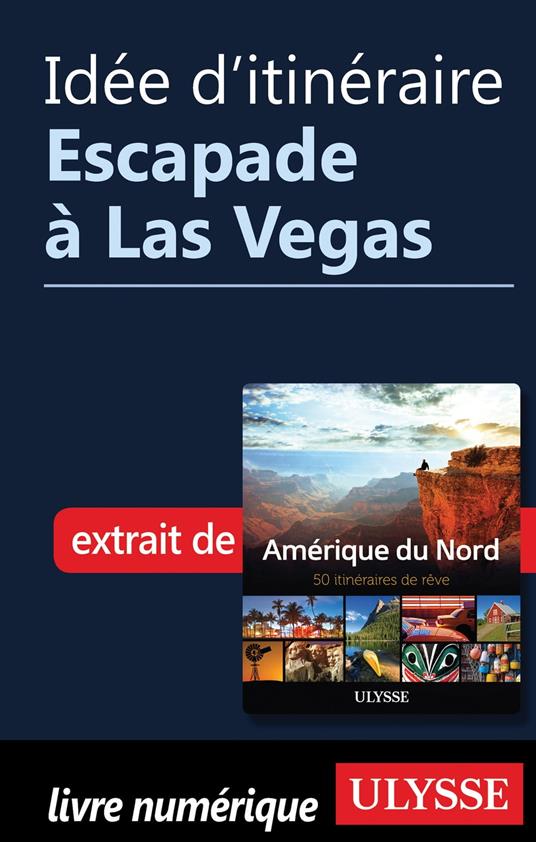 Idée d'itinéraire - Escapade à Las Vegas