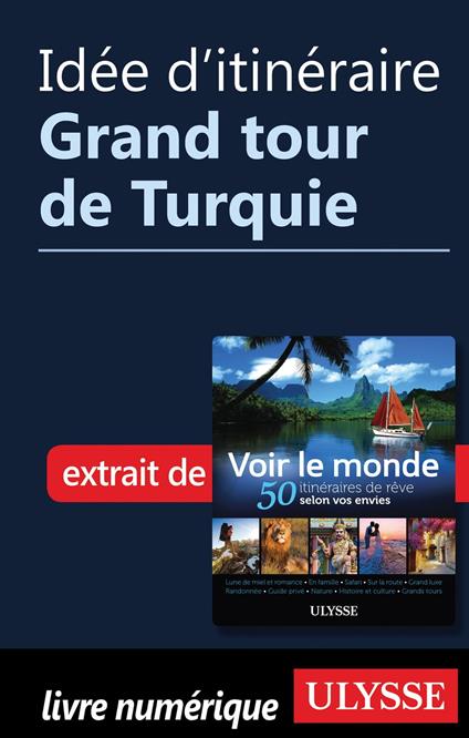 Idée d'itinéraire - Grand tour de Turquie