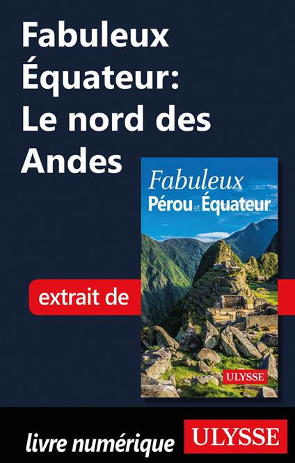 Fabuleux Equateur : Le nord des Andes