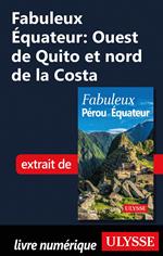 Fabuleux Equateur: Ouest de Quito et nord de la Costa